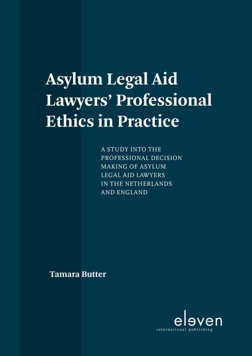 Asylum Legal Aid Lawyers' Professional Ethics in Practice -  Tamara Butter (ISBN: 9789462748088)