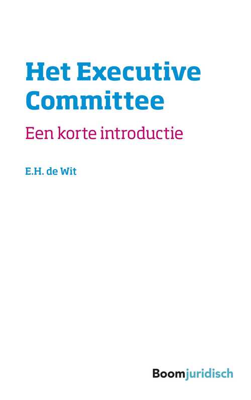 Het Executive Committee -  E.H. de Wit (ISBN: 9789462748361)