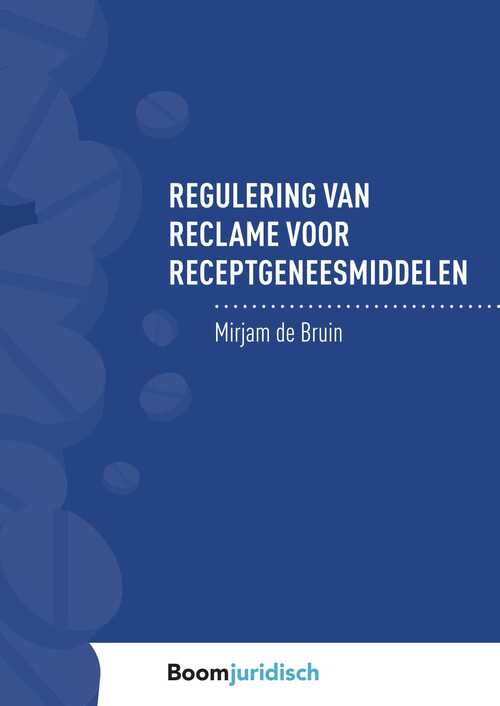 Regulering van reclame voor receptgeneesmiddelen -  Mirjam de Bruin (ISBN: 9789462748408)