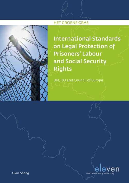 International Standards on Legal Protection of Prisoners’ Labor and Social Security Rights -  Xixue Shang (ISBN: 9789462748781)