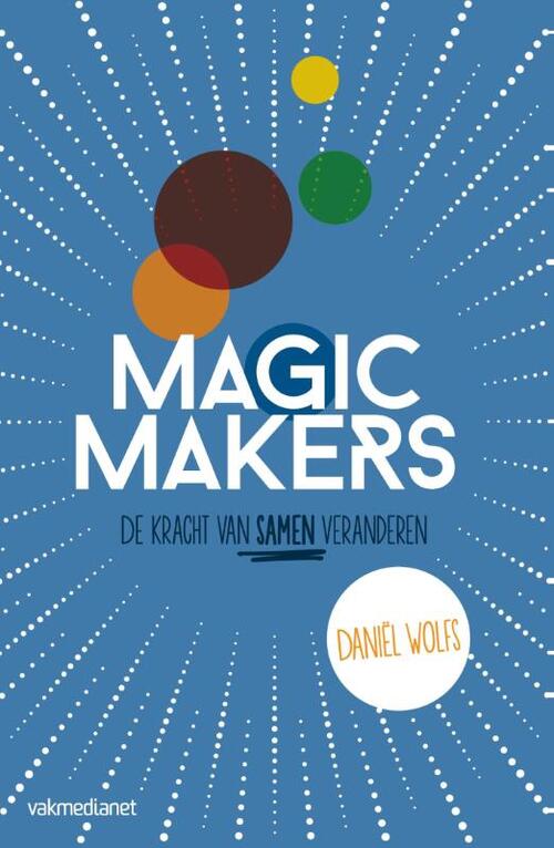 Magic makers -  Daniël Wolfs (ISBN: 9789462760813)