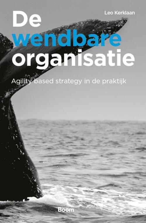 De wendbare organisatie -  Leo A.F.M. Kerklaan (ISBN: 9789462760905)