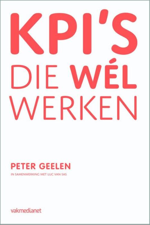 KPI's die wél werken -  Peter Geelen (ISBN: 9789462761001)