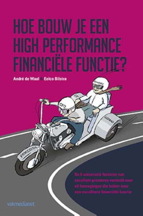 Hoe bouw je een high performance financiële functie? -  André de Waal, Eelco Bilstra (ISBN: 9789462761162)