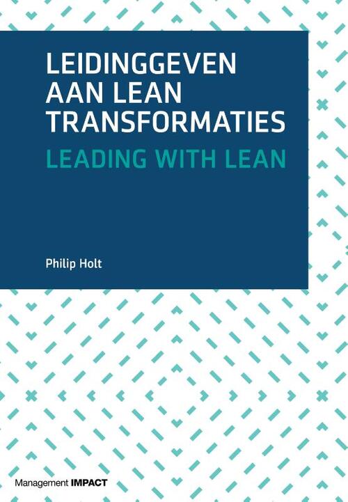 Leidinggeven aan lean transformaties -  Philip Holt (ISBN: 9789462761384)