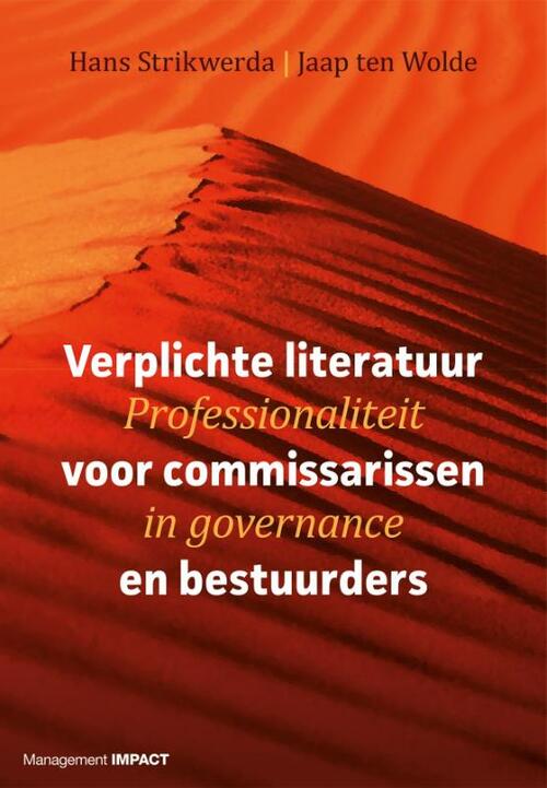 Verplichte literatuur voor commissarissen en bestuurders -  Hans Strikwerda, Jaap ten Wolde (ISBN: 9789462761612)