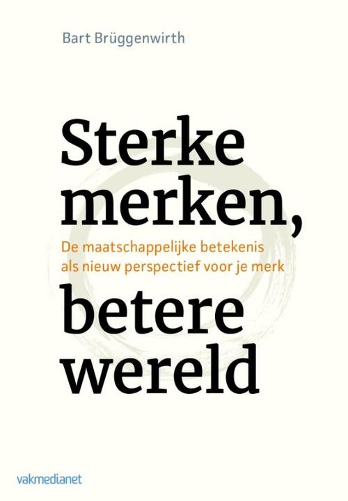 Sterke merken, betere wereld -  Bart Brüggenwirth (ISBN: 9789462761926)