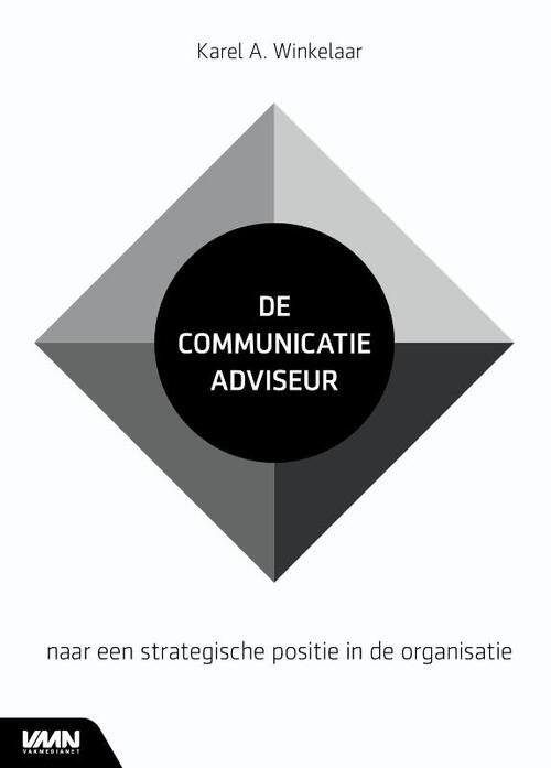 De communicatie-adviseur -  Karel A. Winkelaar (ISBN: 9789462762619)