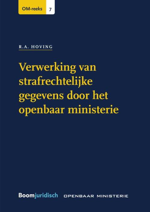 Verwerking van strafrechtelijke gegevens door het openbaar ministerie -  R.A. Hoving (ISBN: 9789462900059)