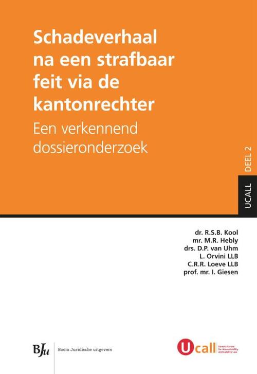 Schadeverhaal na een strafbaar feit via de kantonrechter -  D.P. van Uhm, L. Orvini, M.R. Hebly, R.S.B. Kool (ISBN: 9789462900141)