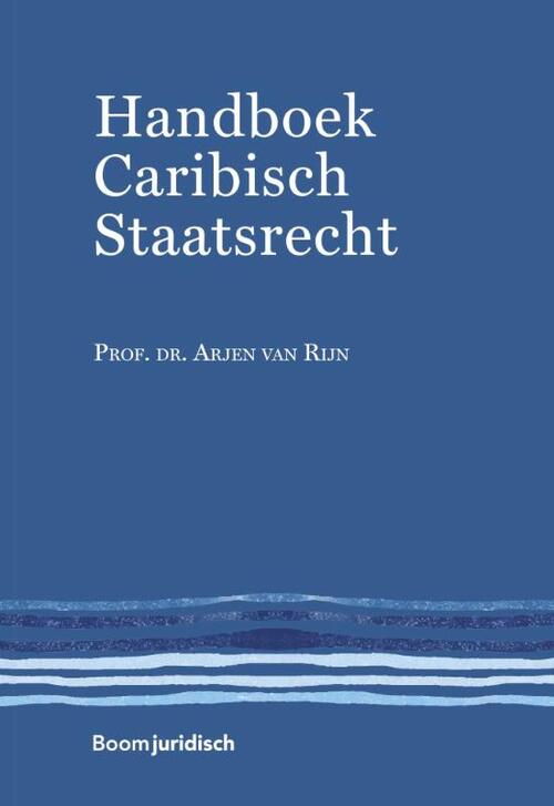 Handboek Caribisch Staatsrecht -  A.B. van Rijn (ISBN: 9789462900950)