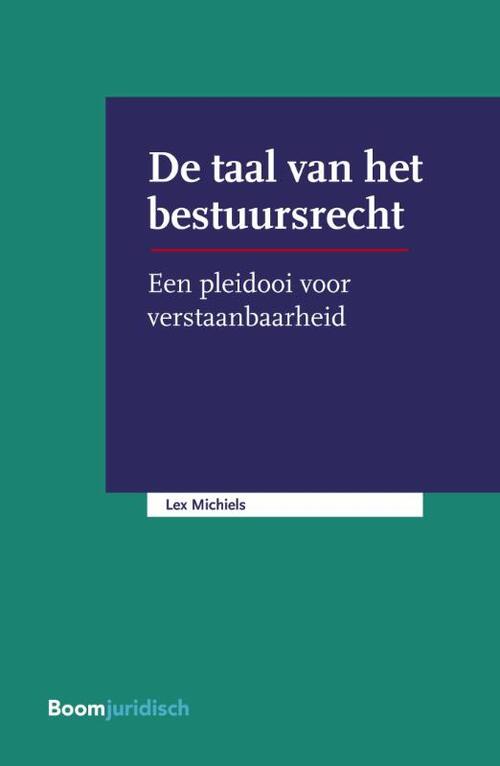 De taal van het bestuursrecht -  Lex Michiels (ISBN: 9789462904019)