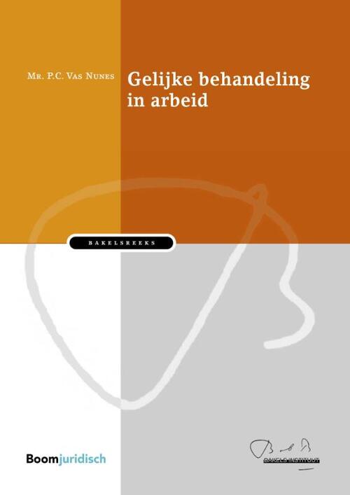 Gelijke behandeling in arbeid -  P.C. Vas Nunes (ISBN: 9789462905238)