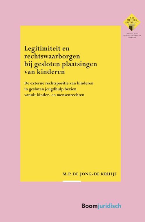 Legitimiteit en rechtswaarborgen bij gesloten plaatsingen van kinderen -  M.P. de Jong-de Kruijf (ISBN: 9789462906006)