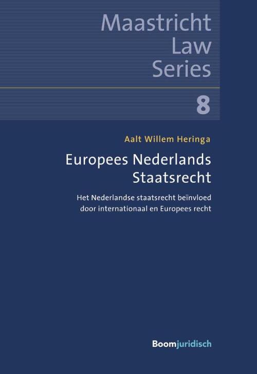 Europees Nederlands Staatsrecht -  Aalt Willem Heringa (ISBN: 9789462906044)