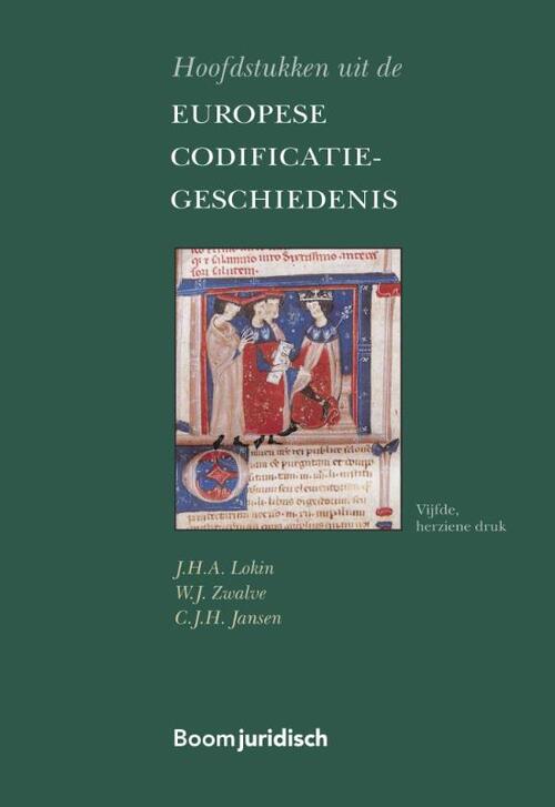 Hoofdstukken uit de Europese Codificatiegeschiedenis -  C.J.H. Jansen, J.H.A. Lokin, W.J. Zwalve (ISBN: 9789462906327)