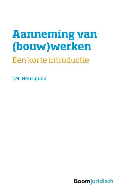 Aanneming van (bouw)werken -  J.M. Henriquez (ISBN: 9789462907119)