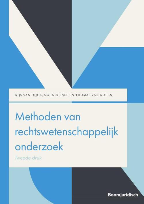 Methoden van rechtswetenschappelijk onderzoek -  Gijs van Dijck, Marnix Snel, Thomas van Golen (ISBN: 9789462907720)