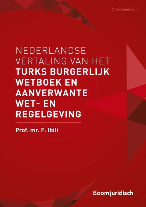 Nederlandse vertaling van het Turks Burgerlijk Wetboek en aanverwante wet- en regelgeving -  F. Ibili (ISBN: 9789462907867)