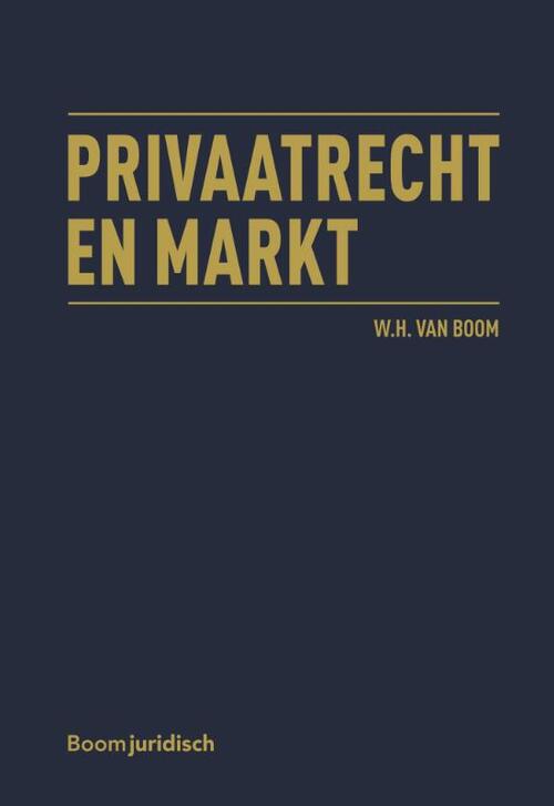 Privaatrecht en markt -  W.H. van Boom (ISBN: 9789462907904)