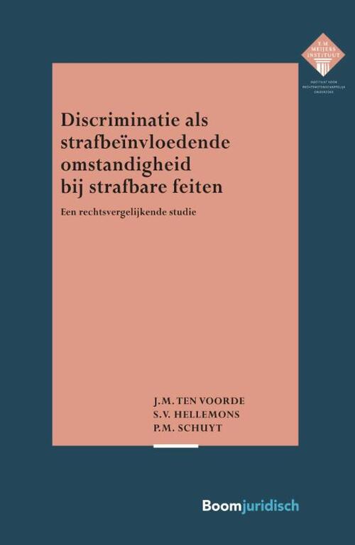 Discriminatie als strafbeïnvloedende omstandigheid bij strafbare feiten -  J.M. ten Voorde, P.M. Schuyt, S.V. Hellemons (ISBN: 9789462908710)