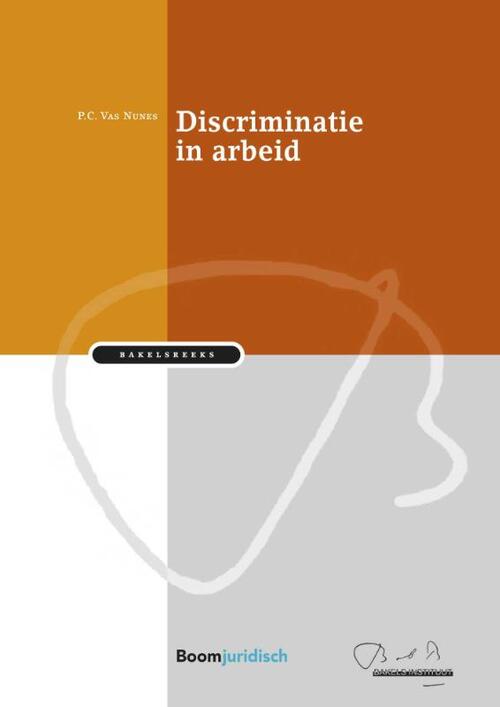 Discriminatie in arbeid -  P.C. Vas Nunes (ISBN: 9789462909465)