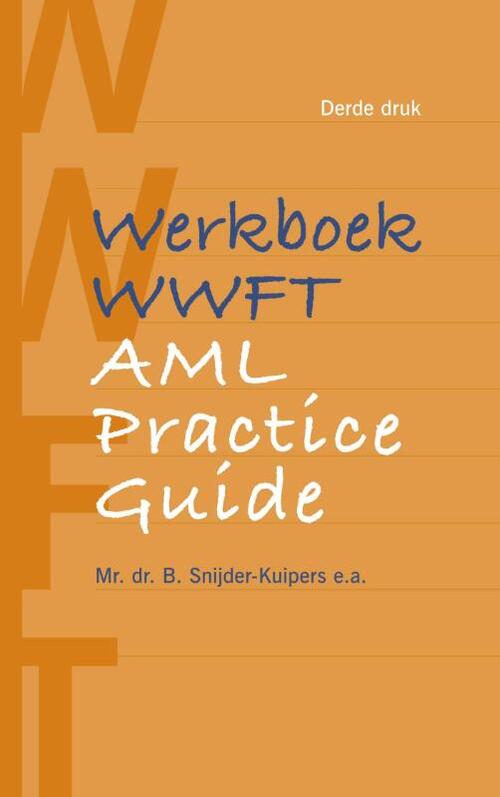 Werkboek WWFT / AML Practice Guide -  Birgit Snijder-Kuipers (ISBN: 9789462909748)