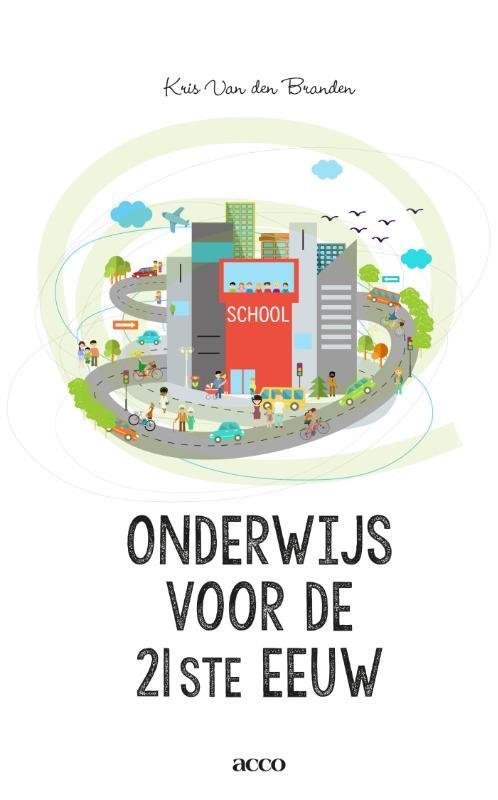 Onderwijs voor de 21ste eeuw -  Kris van den Branden (ISBN: 9789462922853)