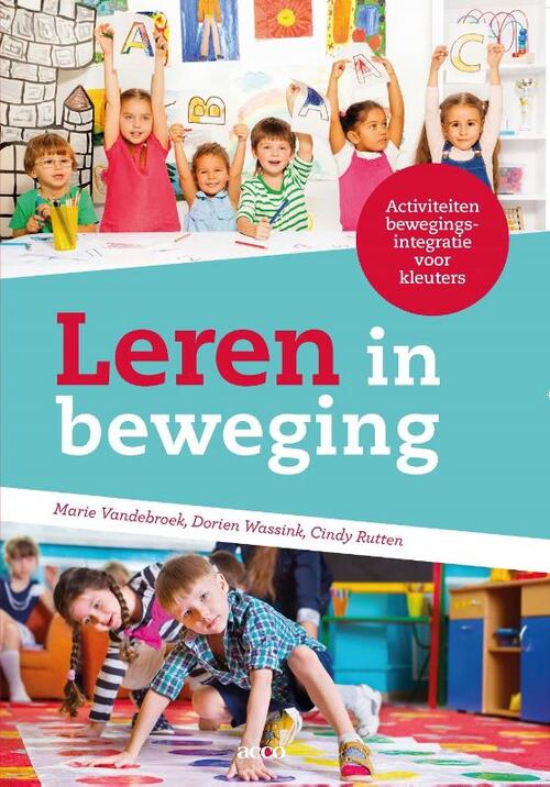 Leren in beweging -  Cindy Rutten, Dorien Wassink, Marie Vandebroek (ISBN: 9789462924826)