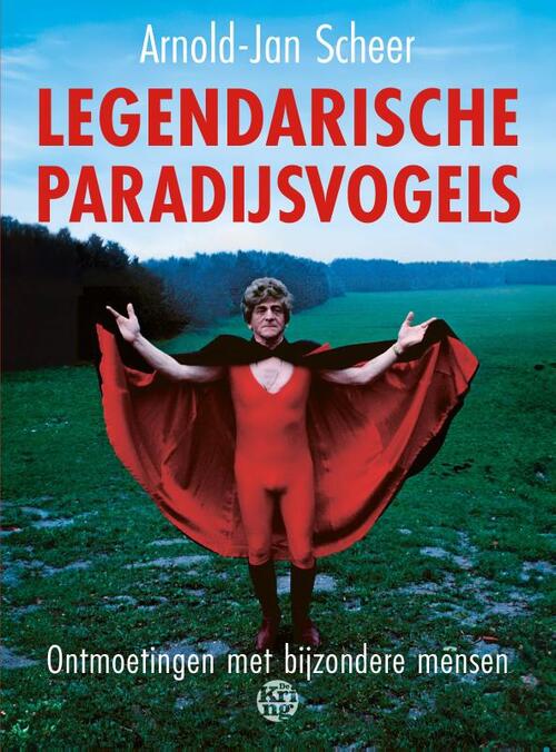 Arnold-Jan Scheer Legendarische paradijsvogels -   (ISBN: 9789462973183)