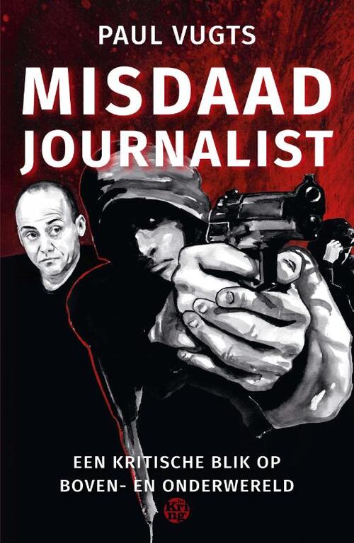 Paul Vugts Misdaadjournalist -   (ISBN: 9789462973206)