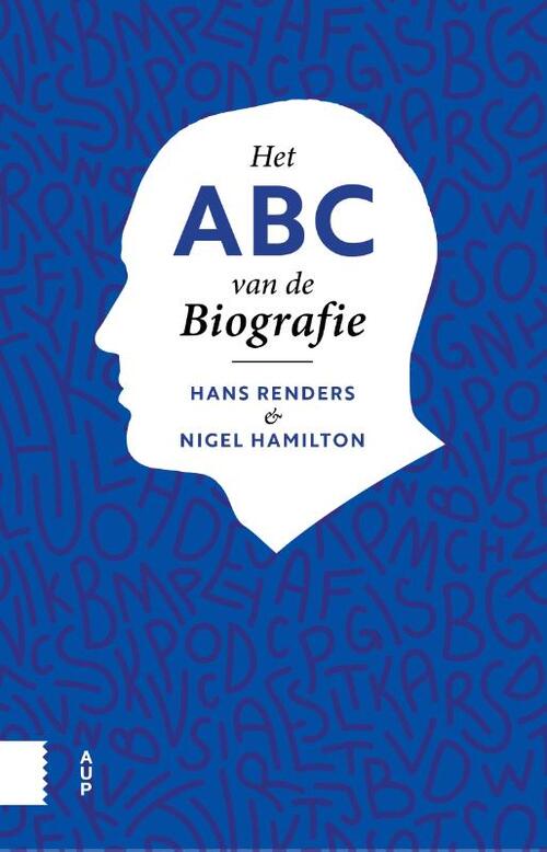 Het ABC van de biografie -  Hans Renders, Nigel Hamilton (ISBN: 9789462986985)