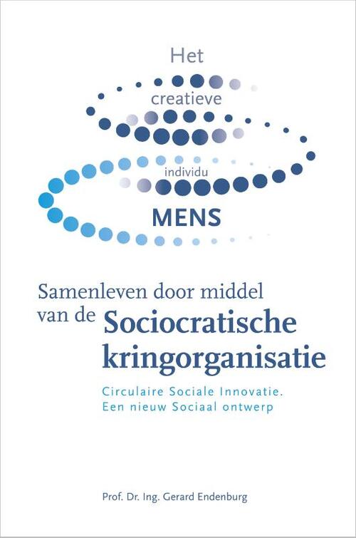 Samenleven door middel van de Sociocratische kringorganisatie -  Gerard Endenburg (ISBN: 9789463011129)