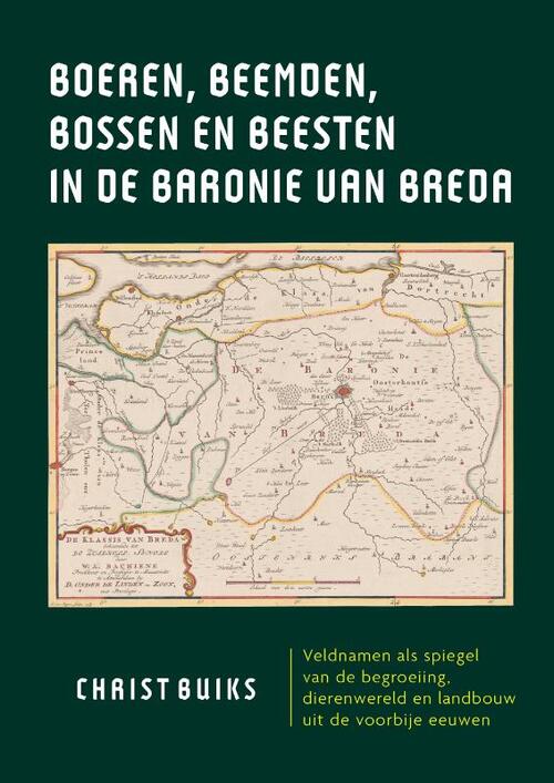 Boeren, beemden, bossen en beesten in de Baronie van Breda -  Christ Buiks (ISBN: 9789463011396)