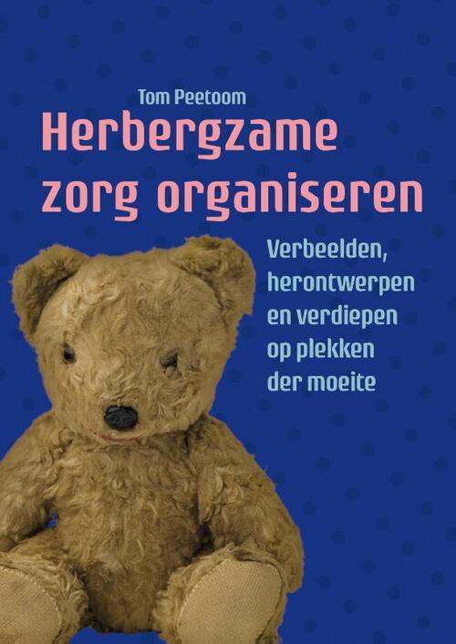 Herbergzame zorg organiseren -  Tom Peetoom (ISBN: 9789463012256)