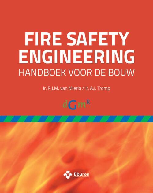 Fire Safety Engineering -  Abeltje Tromp, Rudolf van Mierlo (ISBN: 9789463013550)