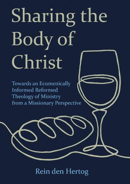 Sharing the Body of Christ -  Rein den Hertog (ISBN: 9789463014854)