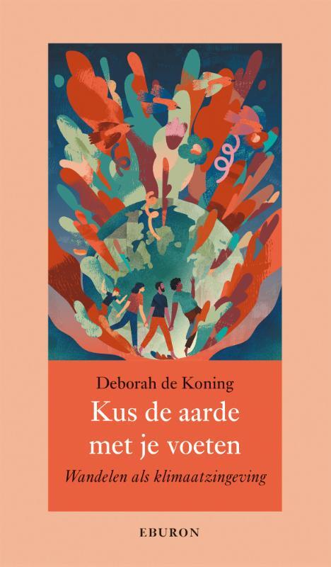 Deborah de Koning Kus de aarde met je voeten -   (ISBN: 9789463015127)