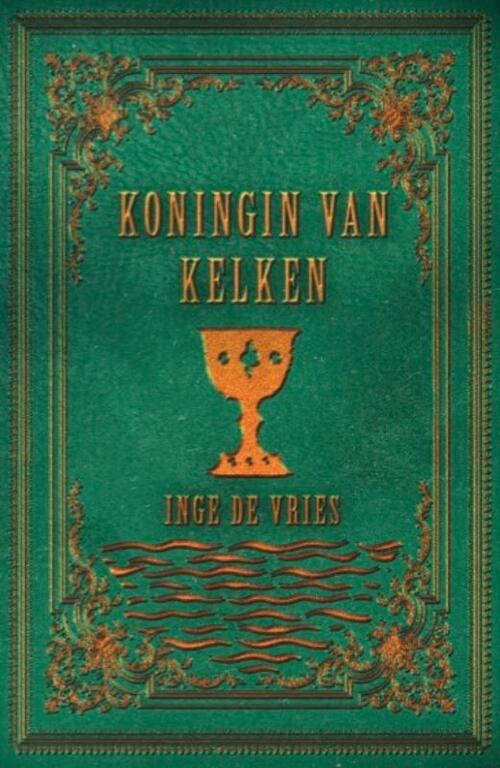 Inge de Vries Koningin van kelken -   (ISBN: 9789463085243)