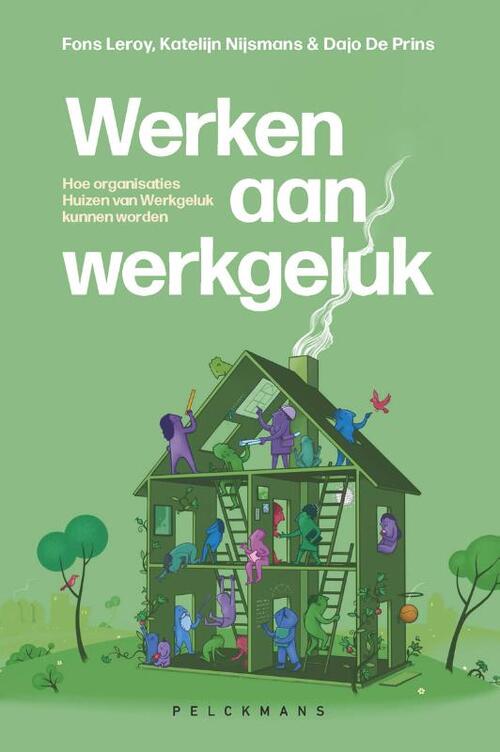 Werken aan werkgeluk -  Dajo de Prins, Fons Leroy, Katelijn Nijsmans (ISBN: 9789463106832)