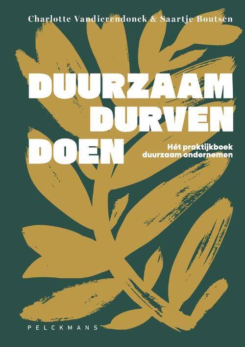 Duurzaam durven doen -  Charlotte M. Vandierendonck, Saartje Boutsen (ISBN: 9789463107020)