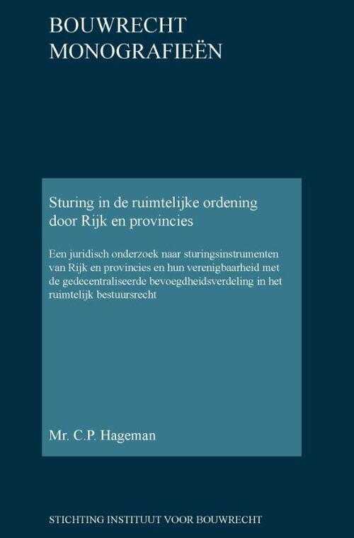 Sturing in de ruimtelijke ordening door Rijk en provincies -  C.P. Hageman (ISBN: 9789463150194)