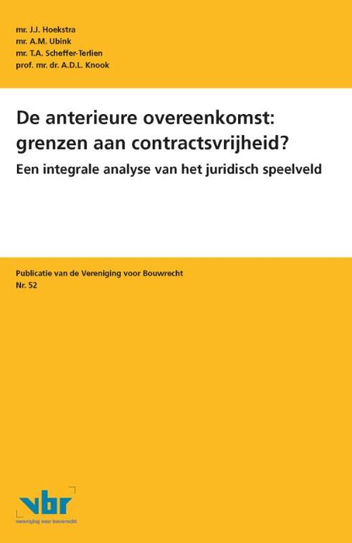 De anterieure overeenkomst: grenzen aan contractsvrijheid? -  A.D.L. Knook (ISBN: 9789463151030)