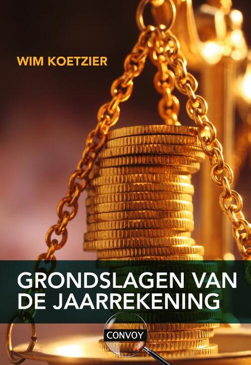 Grondslagen van de jaarrekening -  W. Koetzier (ISBN: 9789463171984)