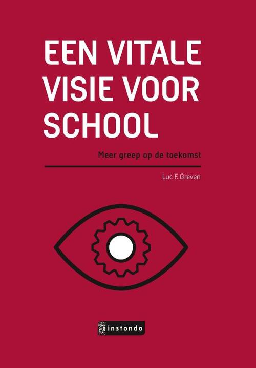 Een vitale visie voor school -  Luc Greven (ISBN: 9789463172417)