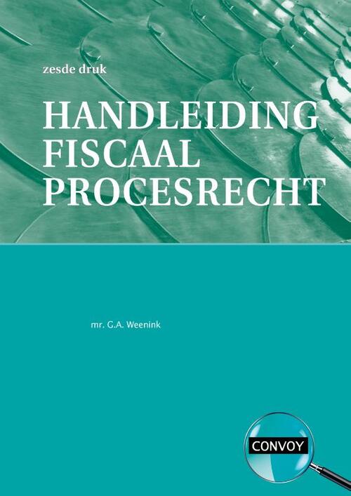 Handleiding Fiscaal Procesrecht -  G. Weenink (ISBN: 9789463172806)