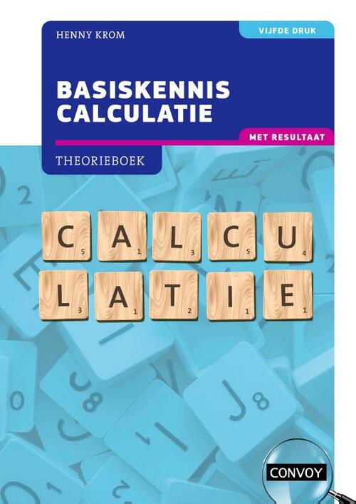 Basiskennis Calculatie met resultaat -  H.M.M. Krom (ISBN: 9789463173698)