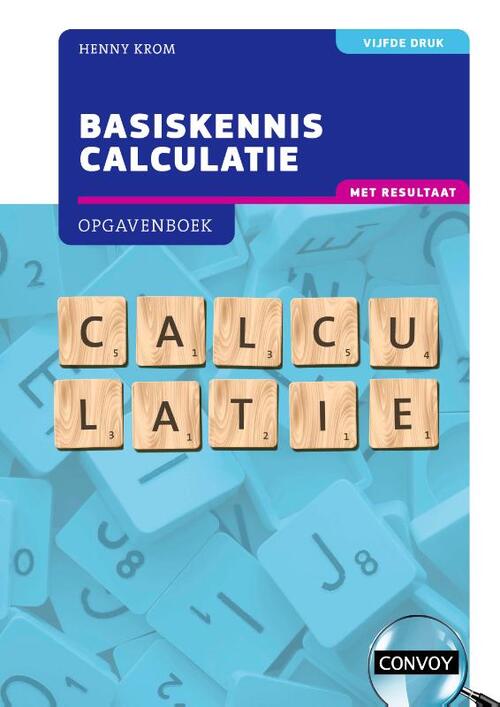 Basiskennis Calculatie met resultaat -  H.M.M. Krom (ISBN: 9789463173704)