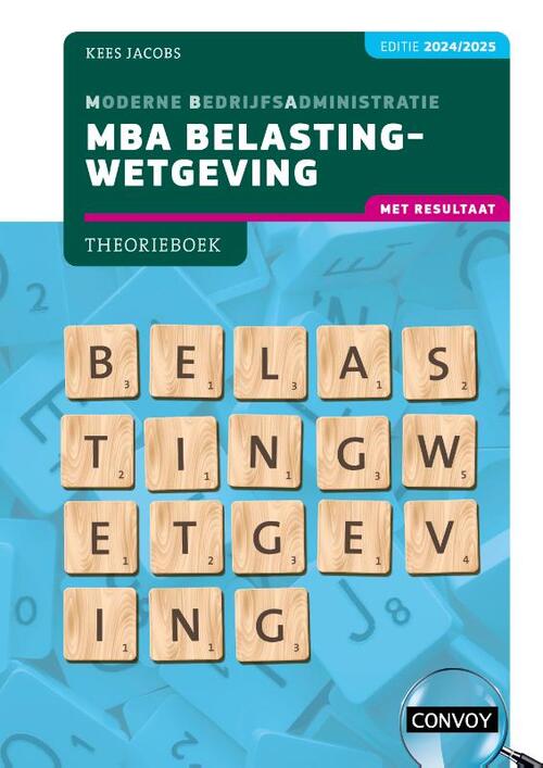 MBA Belastingwetgeving met resultaat -  C.J.M. Jacobs (ISBN: 9789463174428)