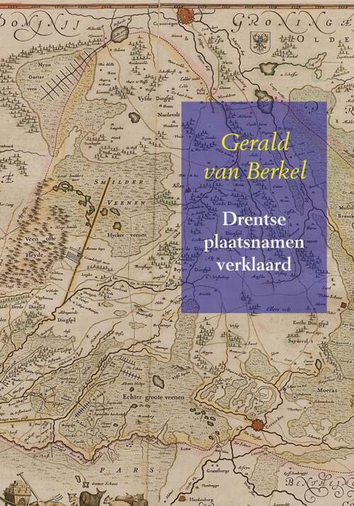 Drentse plaatsnamen verklaard -  Gerald van Berkel (ISBN: 9789463180252)